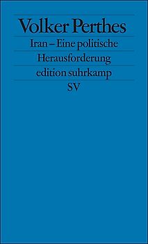 Iran – Eine politische Herausforderung