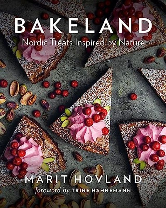 Bakeland: Nordic Treats Inspired by Nature