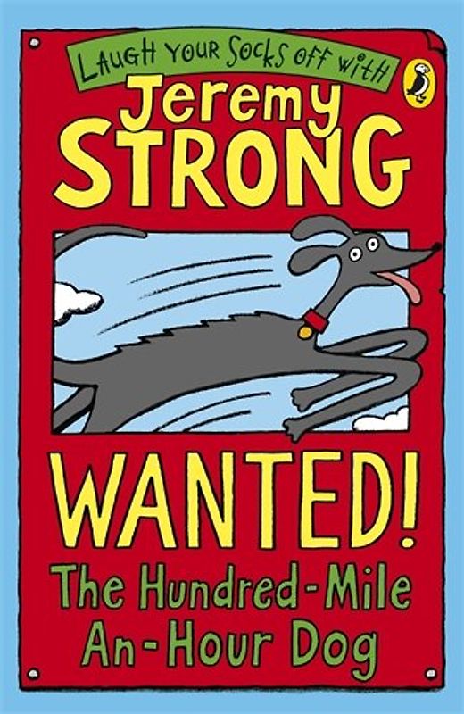 Wanted! The Hundred-Mile-An-Hour Dog (Laugh Your Socks Off) - Jeremy Strong