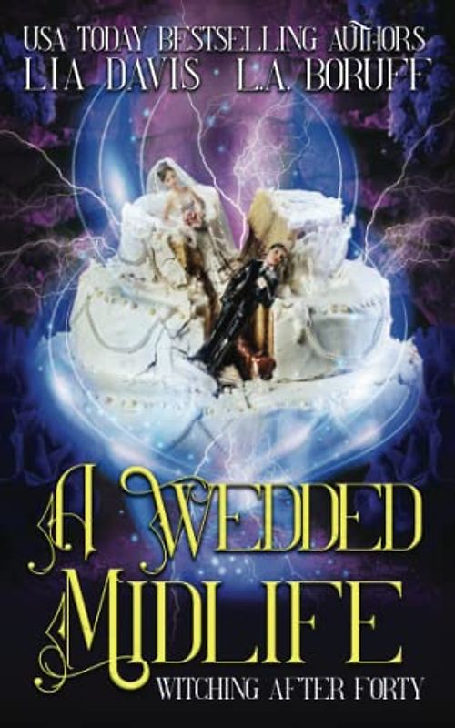 A Wedded Midlife: A Paranormal Women's Fiction Novel (Witching After Forty, Band 12)