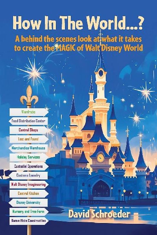 How In The World...? - A behind the scenes look at what it takes to create the MAGIC of Walt Disney World