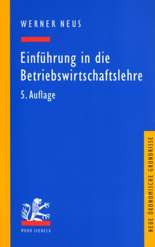 Einführung in die Betriebswirtschaftslehre aus institutionenökonomischer Sicht