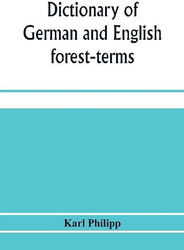 Dictionary of German and English forest-terms