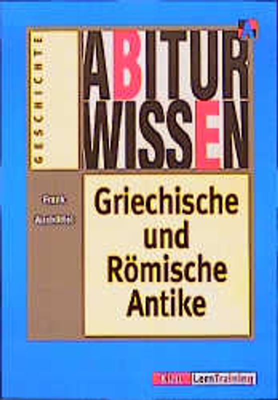 Abiturwissen Griechische und Römische Antike