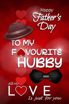 Fathers Day Gifts From Wife: Happy Father's Day To My Favourite Hubby: All My Love Is Just For You. Featuring Games, Romantic Ideas, Love Coupons, Thruth or Dare Questions