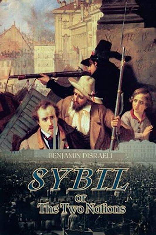 Sybil: or The Two Nations (Annotated)