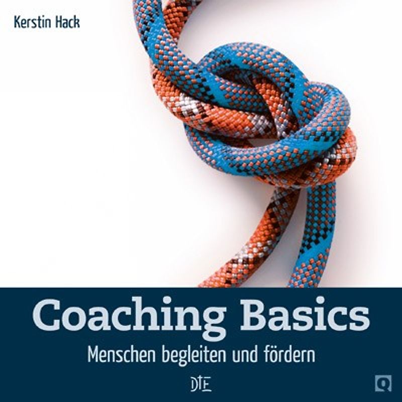 Coaching Basics. Menschen begleiten und fördern