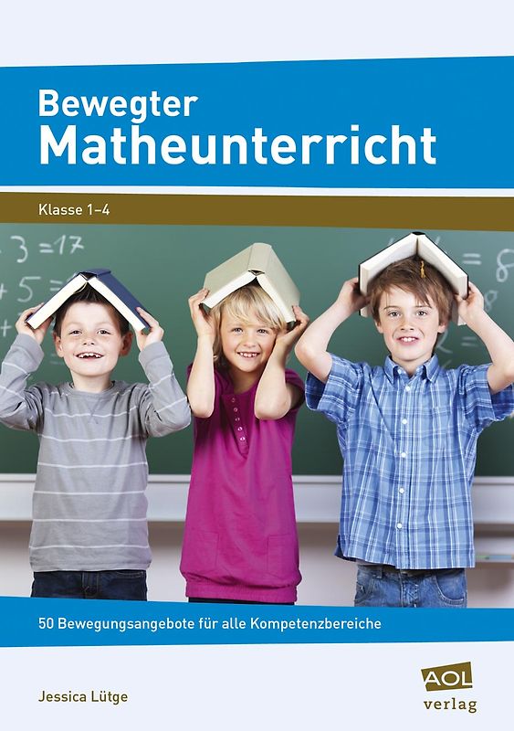 Bewegter Matheunterricht. 50 Bewegungsangebote für alle Kompetenzbereiche (1. bis 4. Klasse)