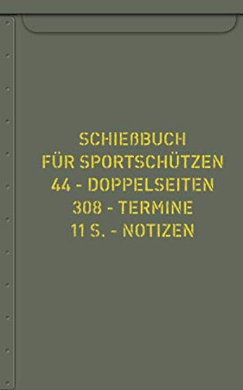Schießbuch für Sportschützen: 44 - Doppelseiten 308 - Termine 11 S. - Notizen