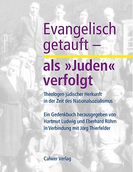 Evangelisch getauft - als 'Juden' verfolgt