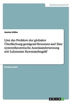 Löst das Problem der globalen Überfischung genügend Resonanz aus? Eine systemtheoretische Auseinandersetzung mit Luhmanns Resonanzbegriff