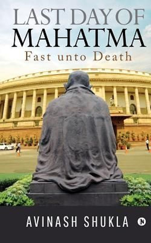 Last Day of Mahatma - Fast unto Death