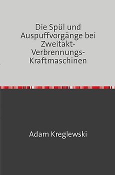 Die Spül- und Auspuffvorgänge bei Zweitakt-Verbrennungs-Kraftmaschinen