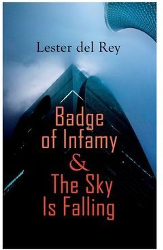 Badge of Infamy & The Sky Is Falling