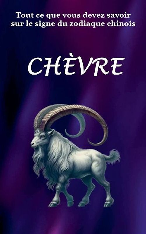Tout ce que vous devez savoir sur le signe du zodiaque chinois Chevre