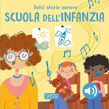 Scuola dell'infanzia. Dolci storie sonore