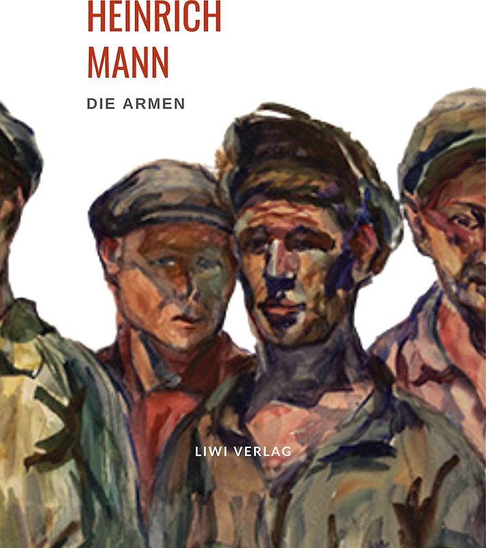 Heinrich Mann: Die Armen. Vollständige Neuausgabe