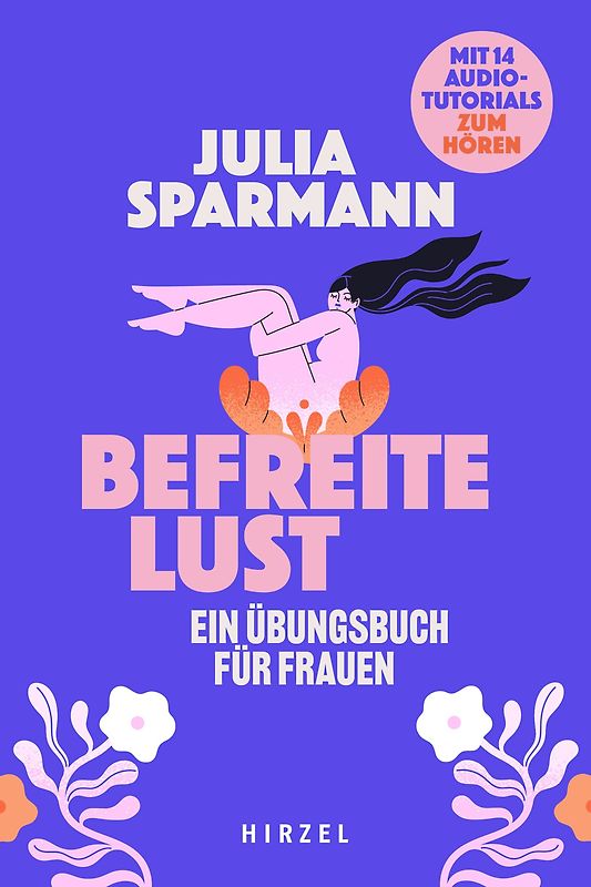 Befreite Lust – Ein Übungsbuch für Frauen