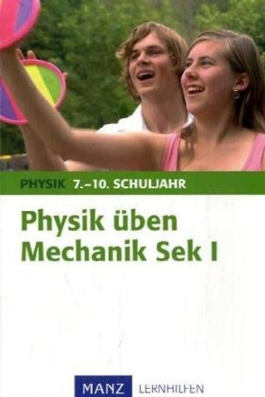Physik üben Mechanik Sek I