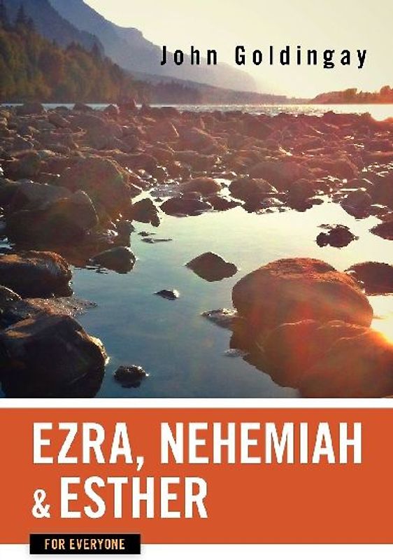 Ezra, Nehemiah, and Esther for Everyone