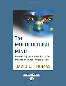 The Multicultural Mind: Unleashing the Hidden Force for Innovation in Your Organization