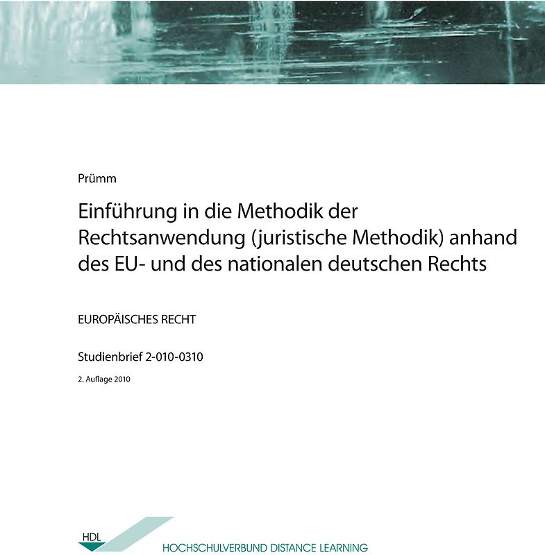Einführung in die Methodik der Rechtsanwendung (juristische Methodik) anhand des EU- und des nationalen deutschen Rechts