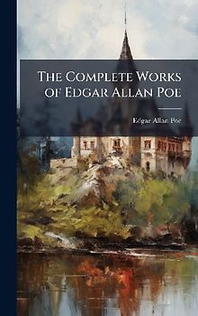 The Complete Works of Edgar Allan Poe