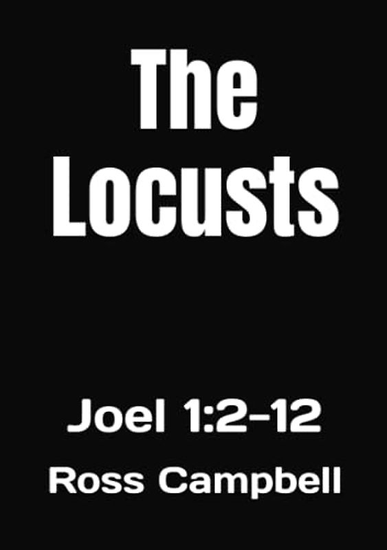 The Locusts: Joel 1:2-12