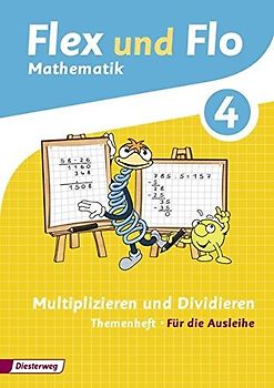 Flex und Flo / Flex und Flo - Ausgabe 2014. Ausgabe 2014 / Themenheft Multiplizieren und Dividieren 4: Für die Ausleihe