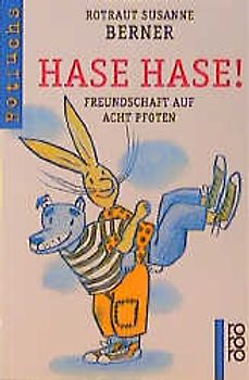 Hase Hase!. Freundschaft auf acht Pfoten