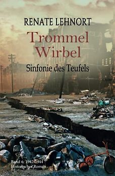 Sinfonie des Teufels - Trommelwirbel: Band 6: 1942 - 1944 Historischer Roman