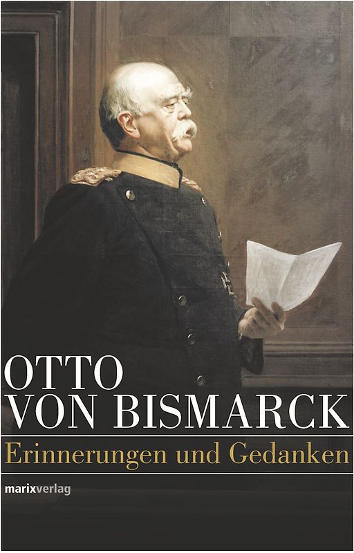 Otto von Bismarck – Politisches Denken