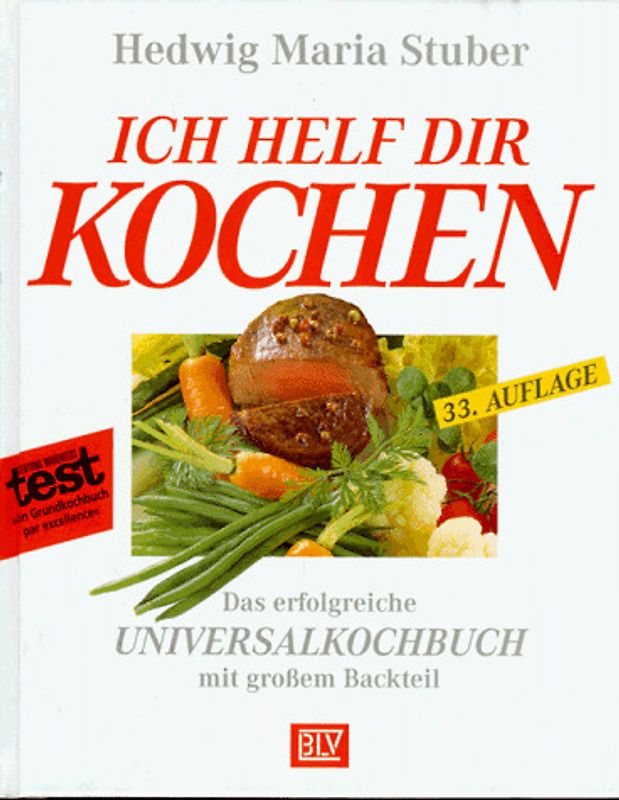 Ich helf dir kochen. Das erfolgreiche Universalkochbuch mit grossem Backteil