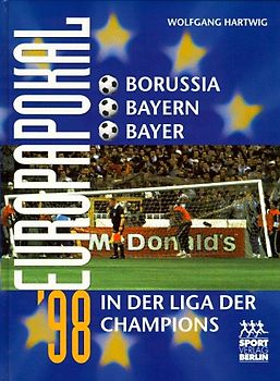 Europapokal '98. Borussia, Bayern & Bayer in der Liga der Champions