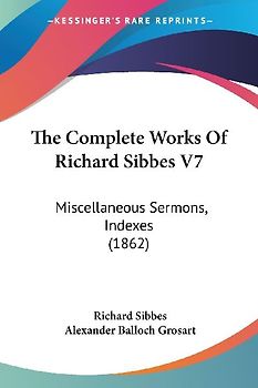 The Complete Works Of Richard Sibbes V7