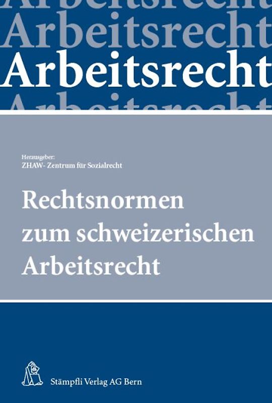 Rechtsnormen zum schweizerischen Arbeitsrecht