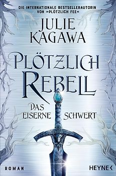 Plötzlich Rebell - Das eiserne Schwert