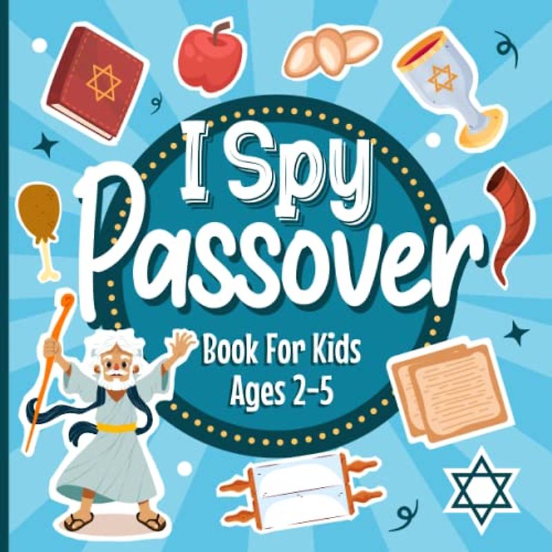 I Spy Passover Book for Kids and Toddlers: A Fun and Educational Guessing Game Book for Little Kids Ages 2-5, A Cute Chag Ha-Pesach Passover Gift for Boys & Girls