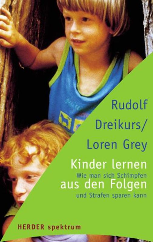 Kinder lernen aus den Folgen. Wie man sich Schimpfen und Strafen sparen kann