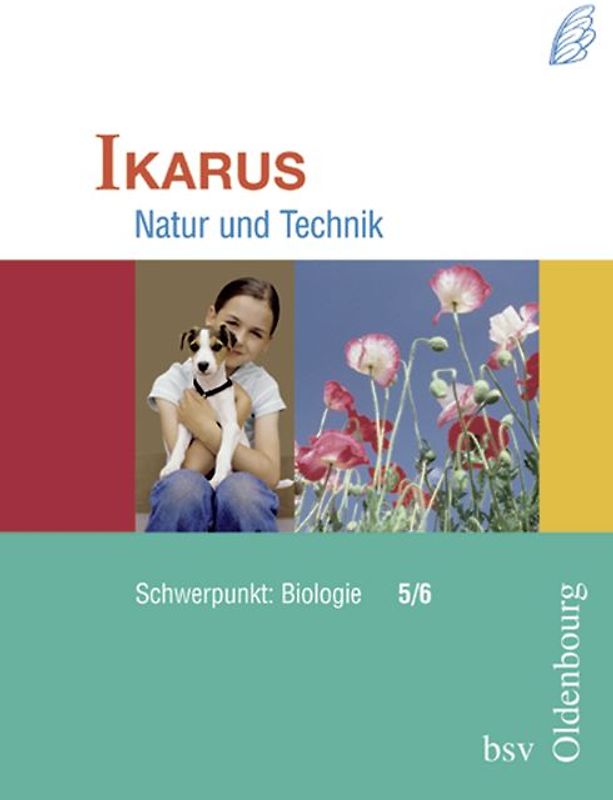 Ikarus - Natur und Technik - Schwerpunkt Biologie für das Gymnasium in Bayern - 5./6. Jahrgangsstufe