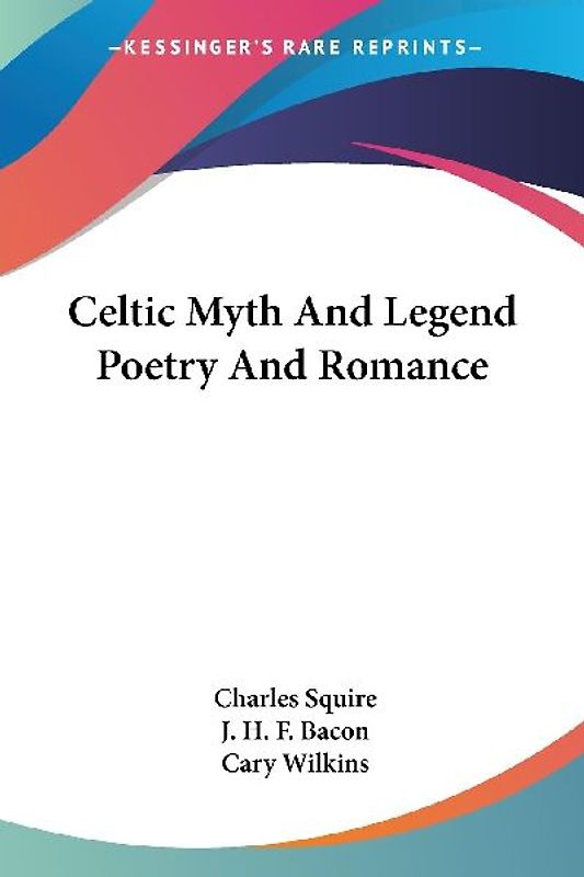 Celtic Myth And Legend Poetry And Romance