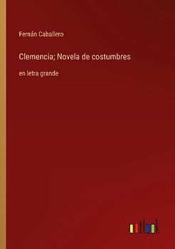 Clemencia; Novela de costumbres