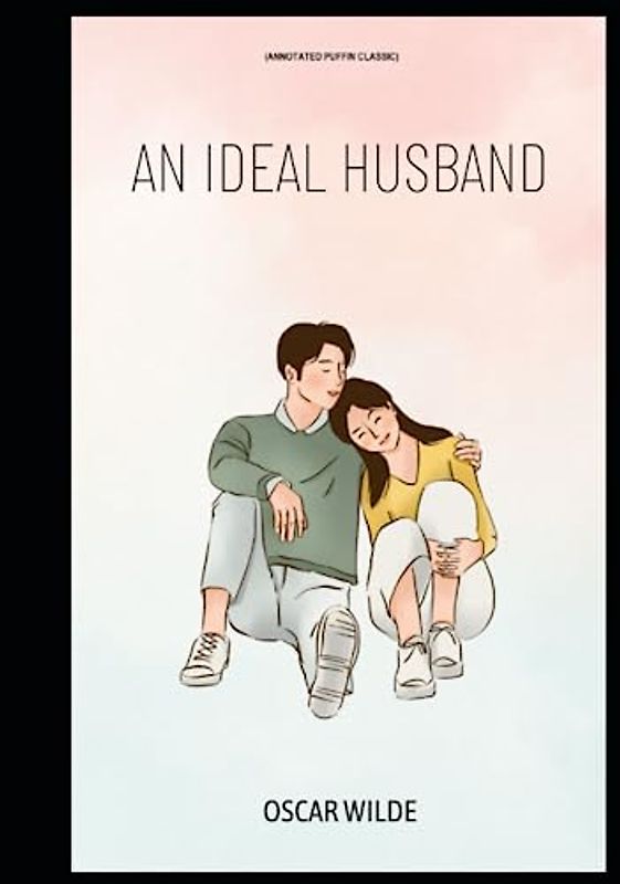 An Ideal Husband: (Annotated Puffin Classic)