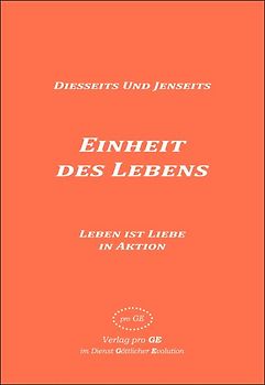 Einheit des Lebens - Diesseits und Jenseits