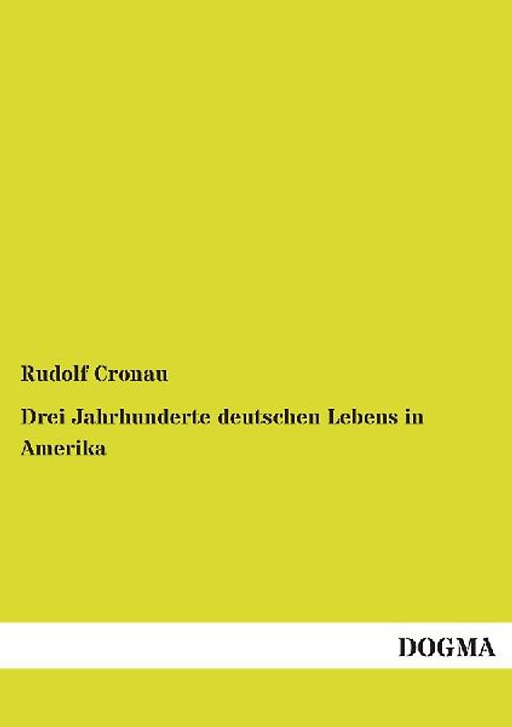 Drei Jahrhunderte deutschen Lebens in Amerika
