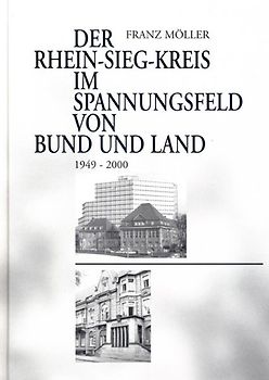 Der Rhein-Sieg-Kreis im Spannungsfeld von Bund und Land