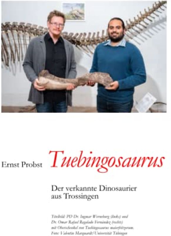 Tuebingosaurus: Der verkannte Dinosaurier aus Trossingen (Bücher von Ernst Probst über Paläontologie, Band 23)