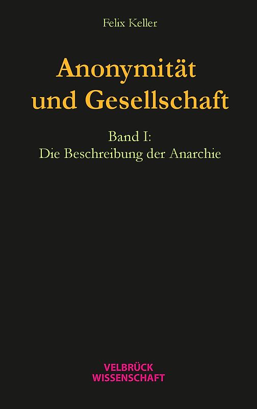 Anonymität und Gesellschaft Bd. I