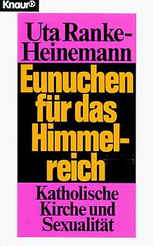 Eunuchen für das Himmelreich. Katholische Kirche und Sexualität