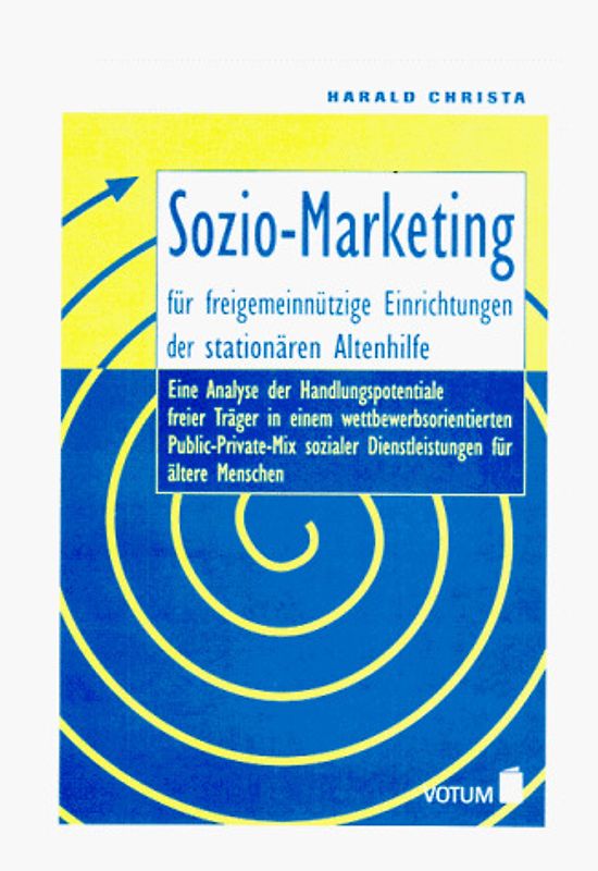 Soziomarketing für freigemeinnützige Einrichtungen der stationären Altenhilfe